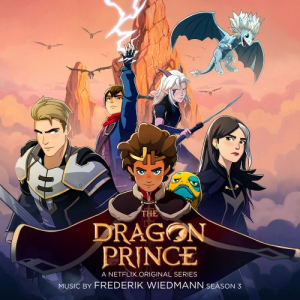The Dragon Prince: Season 3 (A Netflix Original Series Soundtrack)