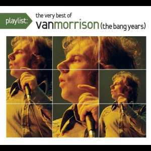 Playlist The Very Best Of Van Morrison (The Bang Years) - Remastered Reissue