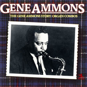 The Gene Ammons Story:Organ Combos