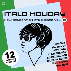 Italo Holiday - New Generation Italo Disco Vol.13