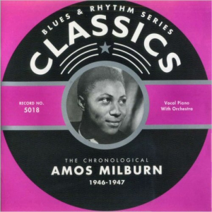 Blues & Rhythm Series Classics 5018: The Chronological Amos Milburn 1946-1947