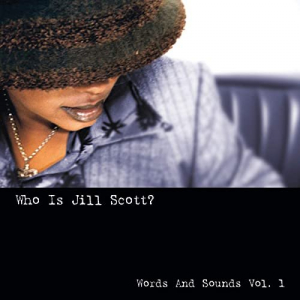 Who Is Jill Scott? - Words and Sounds Vol. 1