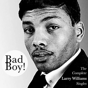 Bad Boy! The Complete Larry Williams Singles