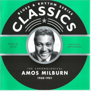 Blues & Rhythm Series 5117: The Chronological Amos Milburn 1950-51