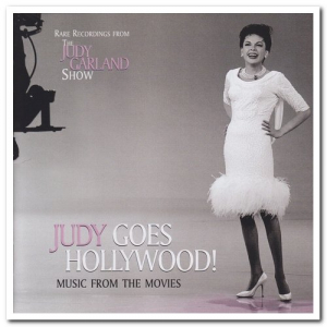 Judy Goes Hollywood! Music From The Movies: Rare Recordings From The Judy Garland Show