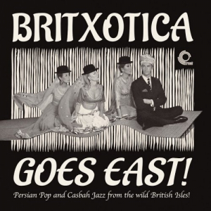 Britxotica Goes East