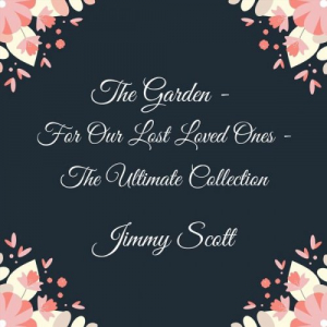 The Garden: For Our Lost Loved Ones (The Ultimate Collection)