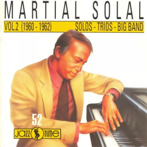 Martial Solal, Vol.2 (1960-1962)- Solos-Trios-Big Band
