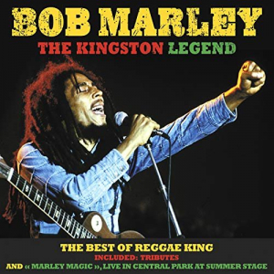 Bob Marley, the Kingston Legend: The Best of Reggae King (Included: Tributes & Marley Magic, Live in