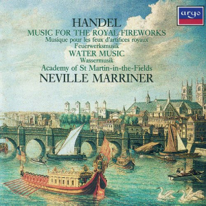 Handel: Music for the Royal Fireworks. Water Music
