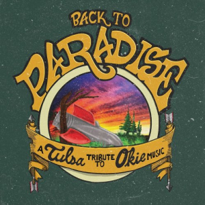 Back to Paradise: A Tulsa Tribute to Okie Music
