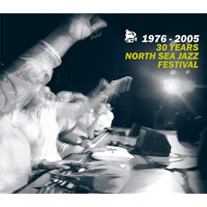 30 Years North Sea Jazz Festival 1976-2005