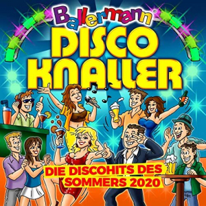 Ballermann Disco Knaller - Die Discohits des Sommers 2020