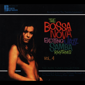 The Bossa Nova Exciting Jazz Samba Rhythms - Vol. 4