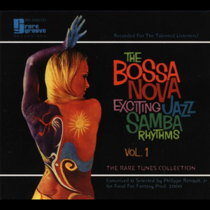 The Bossa Nova Exciting Jazz Samba Rhythms - Vol. 1