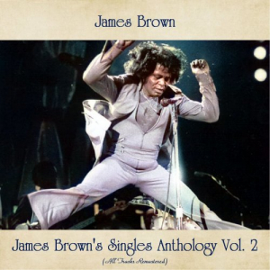 James Browns Singles Anthology, Vol. 2 (All Tracks Remastered)