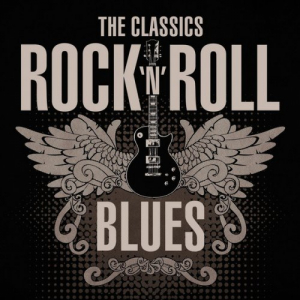 The Classics Rock n Roll Blues