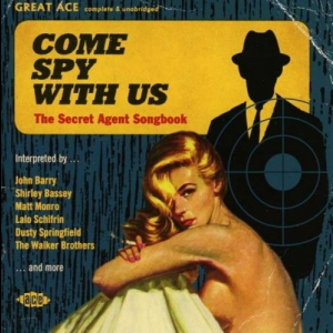 Come Spy With Us: The Secret Agent Songbook