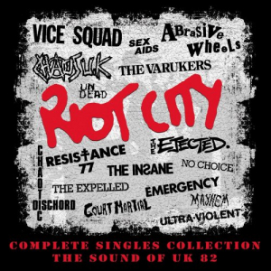 Riot City: Complete Singles Collection: The Sound Of UK 82