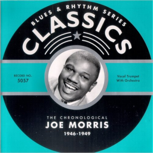 Blues & Rhythm Series 5057: The Chronological Joe Morris 1946-1949