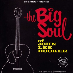 The Big Soul of John Lee Hooker (Bonus Track Version)