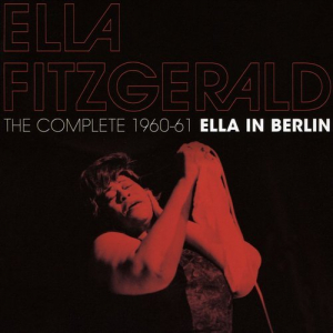 The Complete 1960-1961 Ella in Berlin