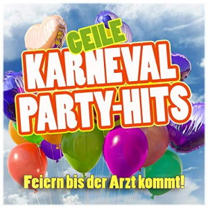 Geile Karneval Party - Hits (Feiern bis der Arzt kommt!)