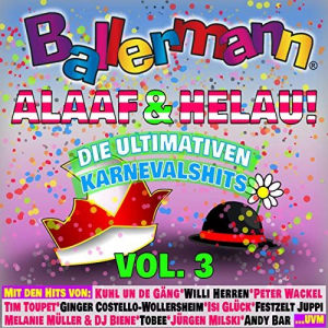 Ballermann Alaaf und Helau! - Die Ultimativen Karnevals Hits, Vol. 3 (2019)
