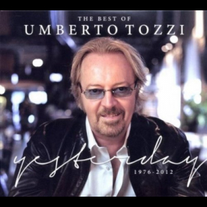 The Best of Umberto Tozzi: Yesterday, 1976-2012