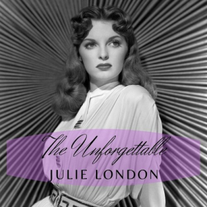 The Unforgettable Julie London