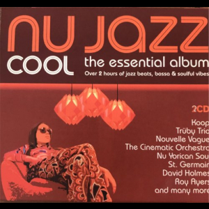 Nu Jazz Cool The Essential Album