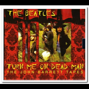 Turn Me On Dead Man: The John Barrett Tapes