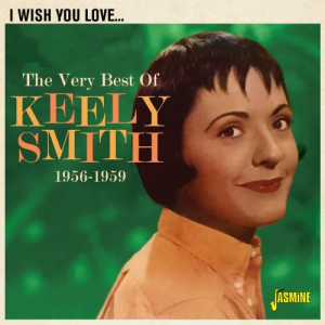 I Wish You Love: The Very Best of Keely Smith (1956-1959)