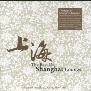 The Best of Shanghai Lounge