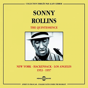 The Quintessence Sonny Rollins: New York - Hackensack - Los Angeles 1953-1957