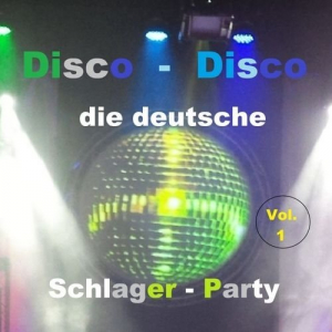 Disco-Disco - Die Deutsche Schlager-Party, Vol. 1