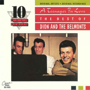 A Teenager In Love: The Best of Dion and The Belmonts