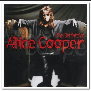 The Definitive Alice Cooper