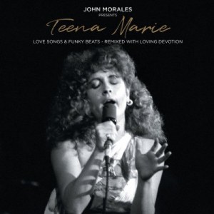 John Morales Presents Teena Marie - Love Songs & Funky Beats - Remixed With Loving Devotion (2021)