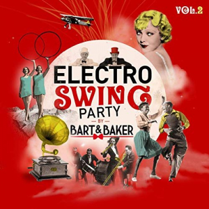 Electro Swing Party by Bart&Baker, Vol.2