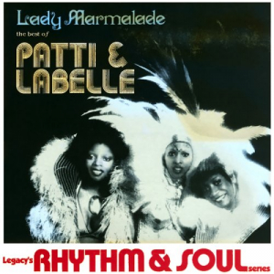 Lady Marmalade: The Best Of Patti & Labelle