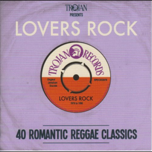 Trojan Presents Lovers Rock - 40 Romantic Reggae Classics