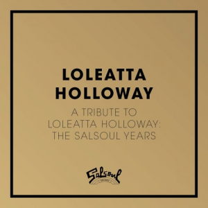 A Tribute To Loleatta Holloway: The Salsoul Years