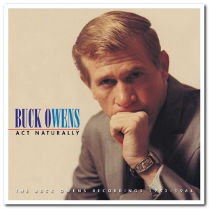 Act Naturally: The Buck Owens Recordings 1953-1964