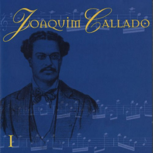 Joaquim Callado: O Pai Dos ChorÃµes, Vol. 1