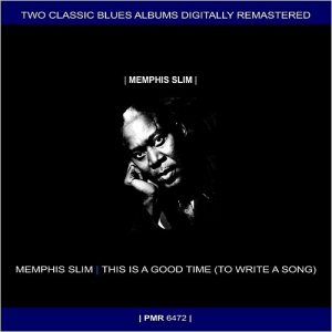 Memphis Slim + This Is A Good Time (To Write A Song) (Remastered)