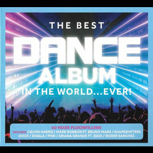 The Best Dance Album - In The World... Ever!
