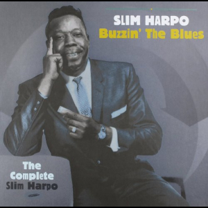 Buzzin The Blues (The Complete Slim Harpo)