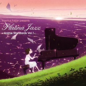 Rasmus Faber presents: Platina Jazz ~Anime Standards Vol.1~