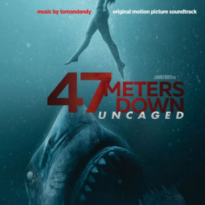 47 Meters Down: Uncaged (Original Motion Picture Soundtrack)